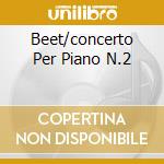 Beet/concerto Per Piano N.2 cd