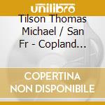 Tilson Thomas Michael / San Fr - Copland The Modernist cd musicale di Micha Tilson thomas