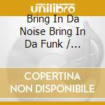 Bring In Da Noise Bring In Da Funk / O.S.R. cd