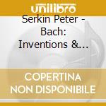 Serkin Peter - Bach: Inventions & Sinfonias cd musicale di Serkin Peter
