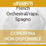 French Orchestral/raps. Spagno cd