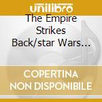 The Empire Strikes Back/star Wars Tr cd musicale di John Williams