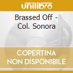 Brassed Off - Col. Sonora cd