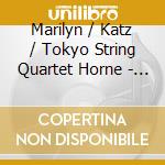 Marilyn / Katz / Tokyo String Quartet Horne - I Will Breathe A Mountain cd musicale di Marilyn / Katz / Tokyo String Quartet Horne