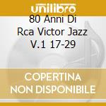 80 Anni Di Rca Victor Jazz V.1 17-29 cd
