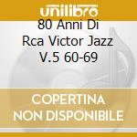 80 Anni Di Rca Victor Jazz V.5 60-69 cd
