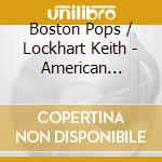 Boston Pops / Lockhart Keith - American Visions cd