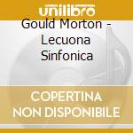 Gould Morton - Lecuona Sinfonica cd musicale di Gould Morton