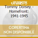Tommy Dorsey - Homefront: 1941-1945 cd