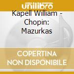 Kapell William - Chopin: Mazurkas cd musicale di Kapell William