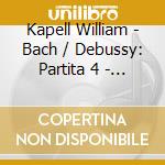 Kapell William - Bach / Debussy: Partita 4 - Ch cd