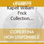 Kapell William - Frick Collection Recital cd musicale di Kapell William