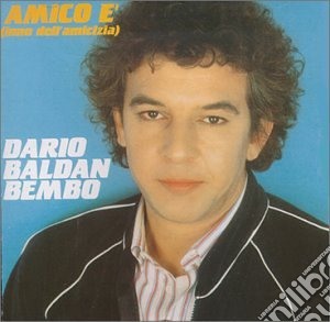 Dario Baldan Bembo - Amico E' cd musicale di BALDAN BEMBO DARIO