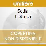 Sedia Elettrica cd