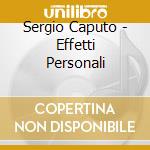 Sergio Caputo - Effetti Personali cd musicale di CAPUTO SERGIO