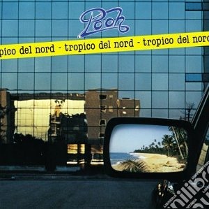 Pooh - Tropico Del Nord cd musicale di POOH