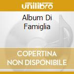 Album Di Famiglia cd