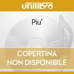 Piu' cd