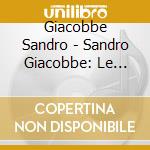 Giacobbe Sandro - Sandro Giacobbe: Le Piu' Belle Canzoni cd musicale di GIACOBBE SANDRO