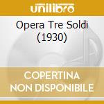 Opera Tre Soldi (1930) cd musicale di WEILL\DIETRICH-LENYA