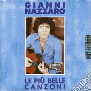 Gianni Nazzaro - Piu Belle Canzoni cd musicale di NAZZARO GIANNI