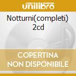 Notturni(completi) 2cd cd musicale di CHOPIN F.(TELDEC)