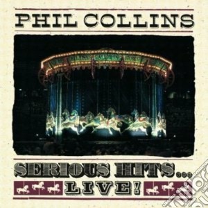 Phil Collins - Serious Hits...live cd musicale di Phil Collins