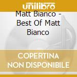 Matt Bianco - Best Of Matt Bianco cd