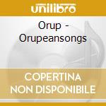 Orup - Orupeansongs cd