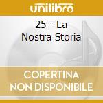 25 - La Nostra Storia cd