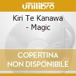 Kiri Te Kanawa - Magic cd