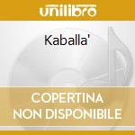 Kaballa' cd musicale di KABALLA'