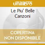 Le Piu' Belle Canzoni cd musicale di AL BANO & ROMINA POWER