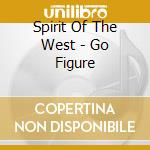Spirit Of The West - Go Figure cd musicale di Spirit Of The West