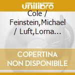 Cole / Feinstein,Michael / Luft,Lorna Porter - Centennial Gala Concert cd musicale di Cole Porter