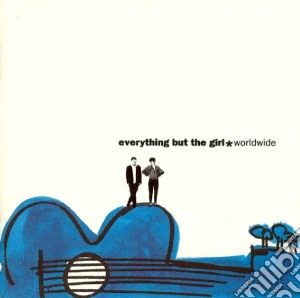 Everything But The Girl - Worldwide cd musicale di EVERYTHING BUT THE GIRL