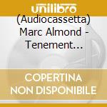 (Audiocassetta) Marc Almond - Tenement Symphony cd musicale di Marc Almond