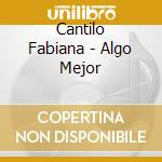 Cantilo Fabiana - Algo Mejor cd