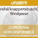 Parsifal/knappertsbusch(o) Windgasse cd
