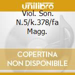 Viol. Son. N.5/k.378/fa Magg. cd