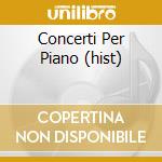 Concerti Per Piano (hist)