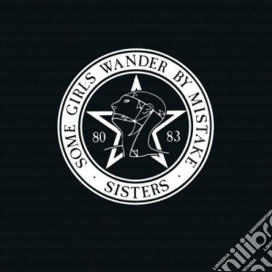 Sisters Of Mercy (The) - Some Girls Wander By Mistake cd musicale di SISTERS OF MERCY