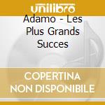 Adamo - Les Plus Grands Succes cd