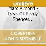 Marc Almond - Days Of Pearly Spencer (Holographic Cd) cd musicale di Marc Almond