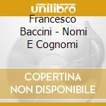 Francesco Baccini - Nomi E Cognomi cd musicale di BACCINI FRANCESCO