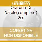 Oratorio Di Natale(completo) 2cd cd