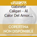 Gabinete Caligari - Al Calor Del Amor En Un Bar cd