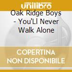Oak Ridge Boys - You'Ll Never Walk Alone cd