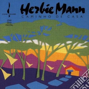 Herbie Mann - Caminho De Casa cd musicale di Herbie Mann