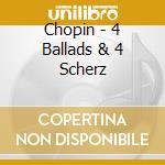 Chopin - 4 Ballads & 4 Scherz cd